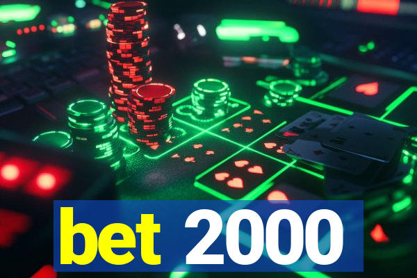 bet 2000